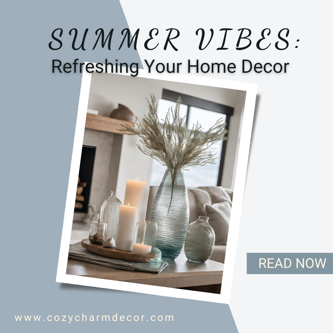 Summer Vibes: Refreshing Your Home Decor for the Sunny Season